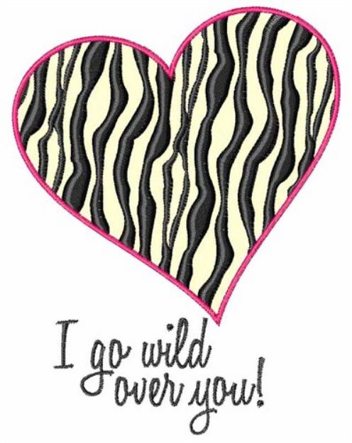 Picture of I Go Wild Over You Machine Embroidery Design