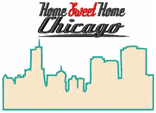 Home Sweet Chicago Machine Embroidery Design