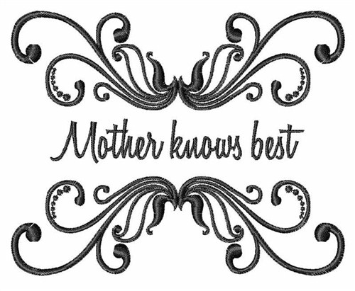 Mother Knows Best Machine Embroidery Design