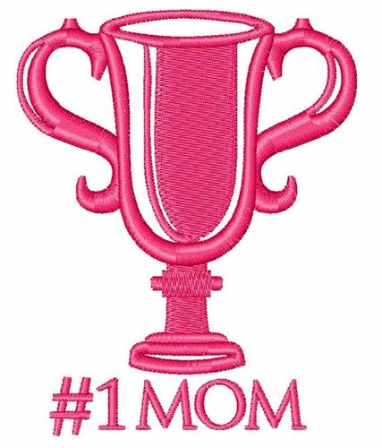 #1 Mom Throphy Machine Embroidery Design