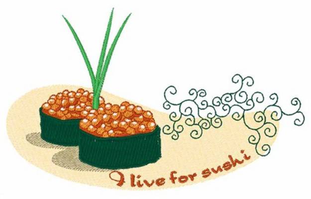 Picture of I Live For Sushi Machine Embroidery Design