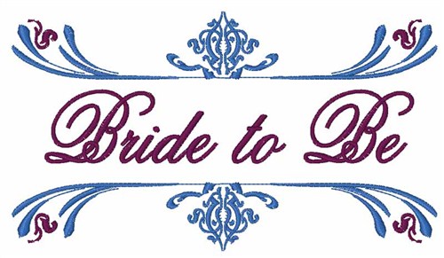 Bride To Be! Machine Embroidery Design