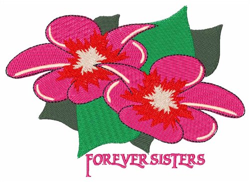 Forever Sisters Machine Embroidery Design