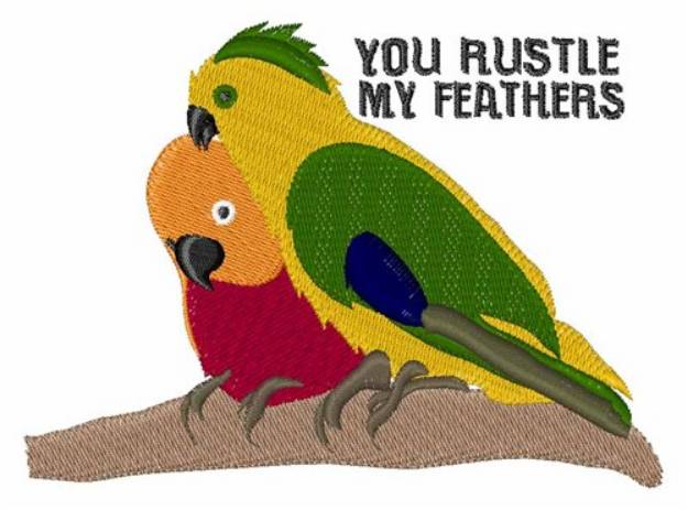 Picture of You Rustle My Feathers Machine Embroidery Design