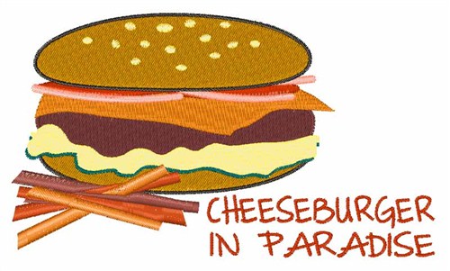 Cheeseburger In Paradise Machine Embroidery Design