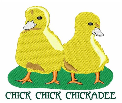 Chick Chick Chickadee Machine Embroidery Design