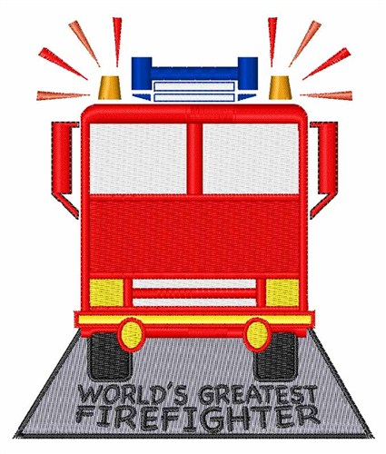 Greatest Firefighter Machine Embroidery Design