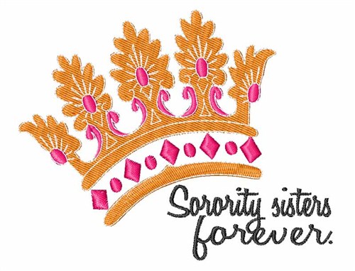 Sorority Sisters Forever Machine Embroidery Design