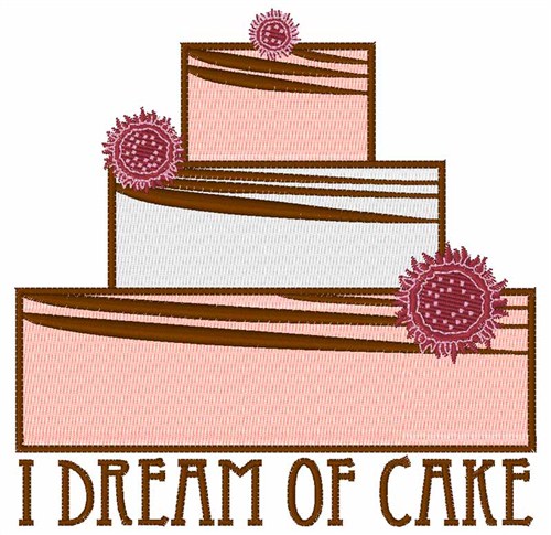 I Dream of Cake Machine Embroidery Design