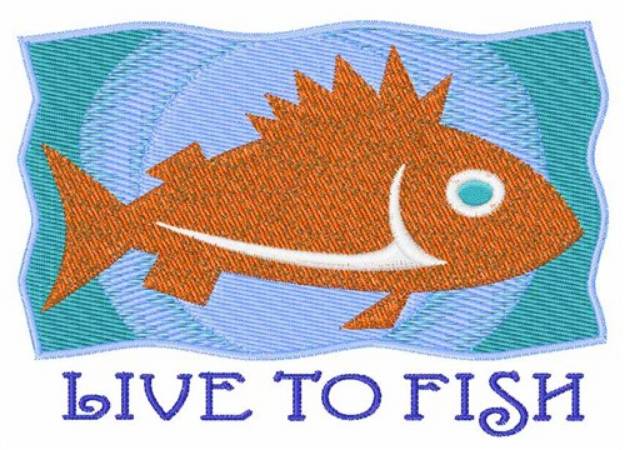 Picture of Live To Fish Machine Embroidery Design