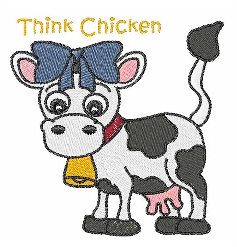 Think Chicken Cow Machine Embroidery Design