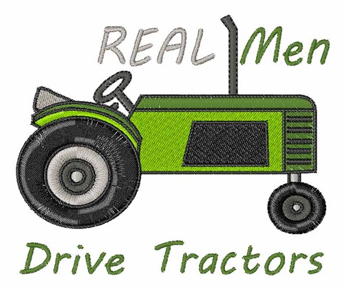 Real Men Tractors Machine Embroidery Design