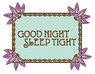 Goodnight Sleep Tight Machine Embroidery Design