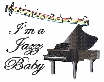 Im a Jazz Baby Machine Embroidery Design