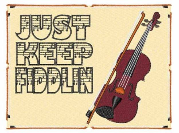 Picture of Just Keep Fiddlin Machine Embroidery Design