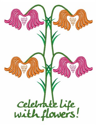 Celebrate Life with Flowers! Machine Embroidery Design