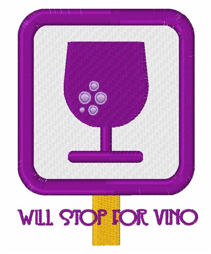 Will Stop for Vino Machine Embroidery Design