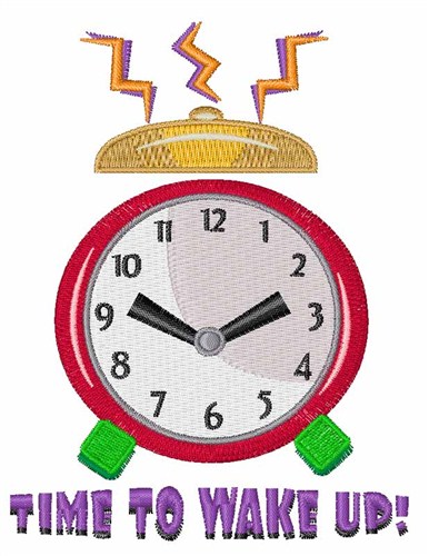 Time to Wake Up Machine Embroidery Design