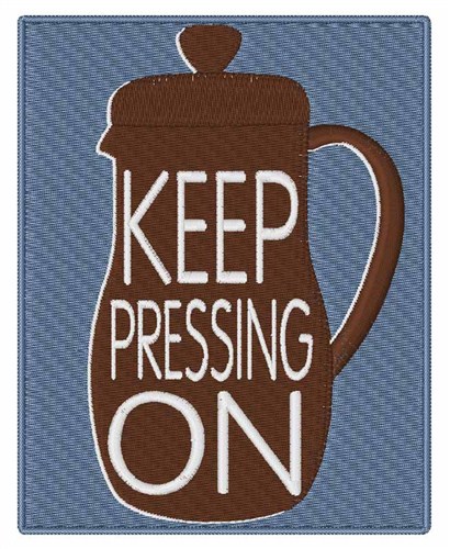 Keep on Pressing Machine Embroidery Design