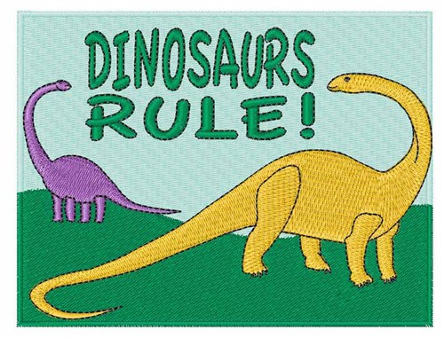 Dinosaurs Rule Machine Embroidery Design