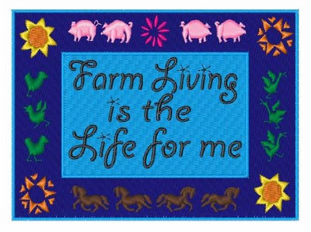 Picture of Farm Living is the Life Machine Embroidery Design