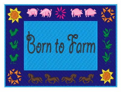 Born to Farm Machine Embroidery Design