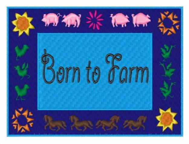 Picture of Born to Farm Machine Embroidery Design