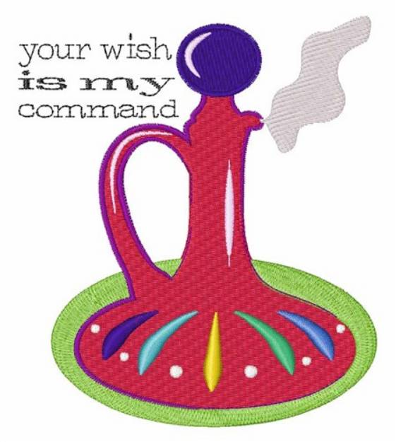 Picture of Your Wish is My Command Machine Embroidery Design