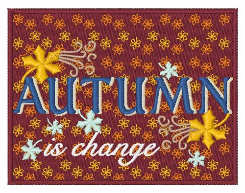 Autumn is Change Machine Embroidery Design