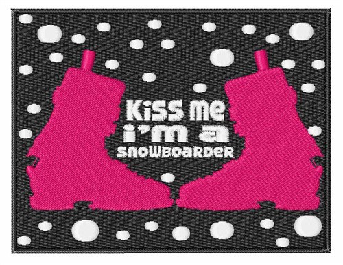 Kiss Me Im a Snowboarder Machine Embroidery Design