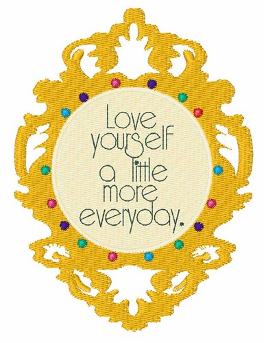 Love Yourself a Little Machine Embroidery Design