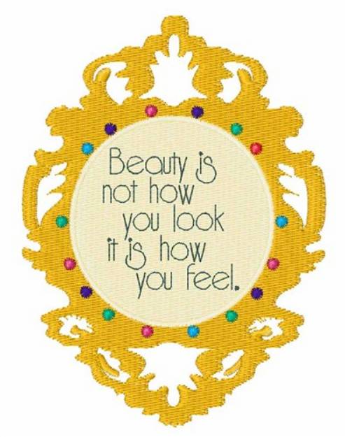 Picture of Beauty is How You Feel Machine Embroidery Design