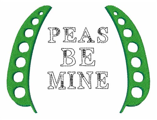 Peas Be Mine Machine Embroidery Design