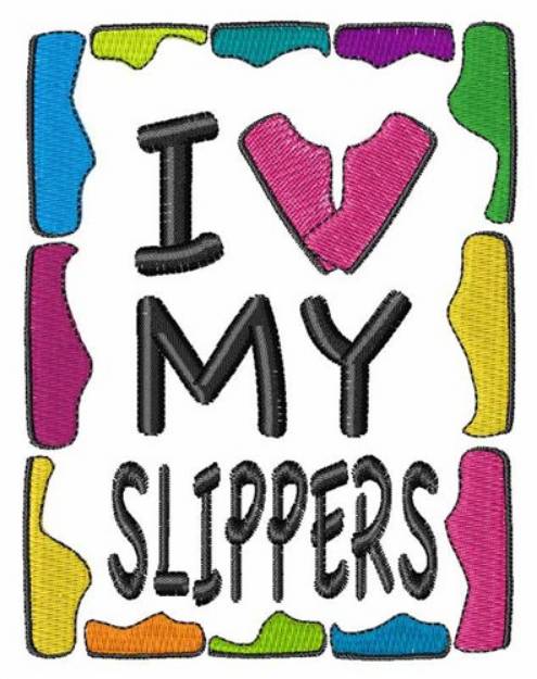Picture of Love My Slippers Machine Embroidery Design