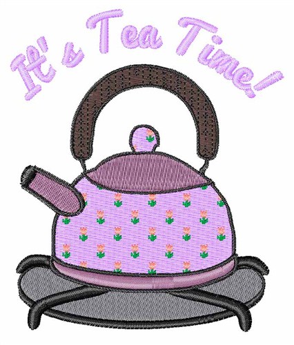"Its Tea Time" Machine Embroidery Design