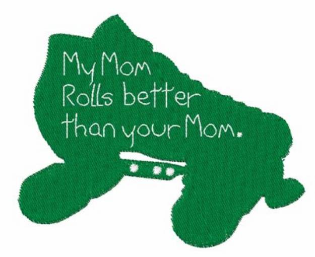 Picture of My Mom Rolls Better Machine Embroidery Design