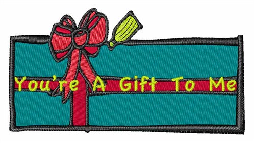 Youre A Gift Machine Embroidery Design