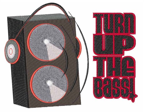 Turn Up The Bass Machine Embroidery Design