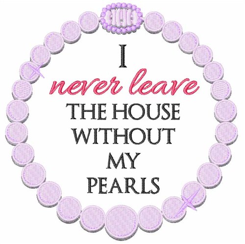 Never Leave Without Pearls Machine Embroidery Design