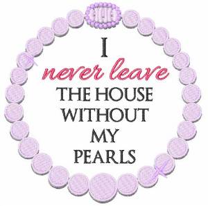 Picture of Never Leave Without Pearls Machine Embroidery Design