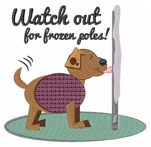 Watch Out For Frozen Poles Machine Embroidery Design