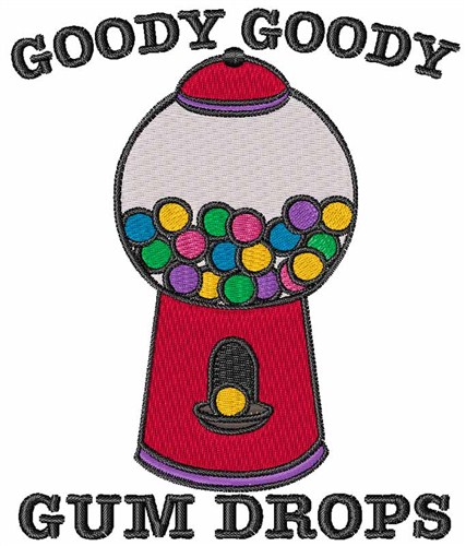 Goody Goody Gum Drops Machine Embroidery Design
