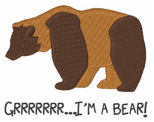 Im A Bear Machine Embroidery Design