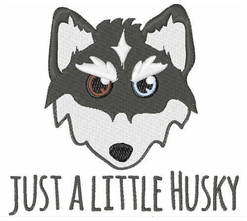 Just A Little Husky Machine Embroidery Design