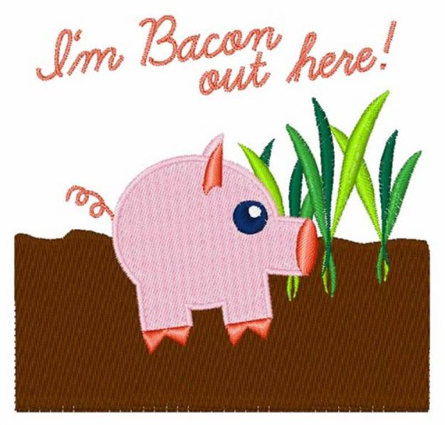 Picture of Im Bacon Out Here Machine Embroidery Design