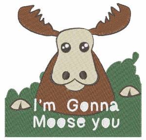 Picture of Im Gonna Moose You Machine Embroidery Design