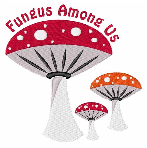 Fungus Among Us Machine Embroidery Design