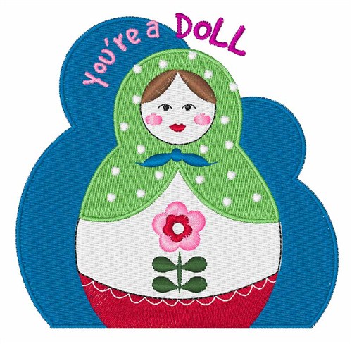 Youre A Doll Machine Embroidery Design