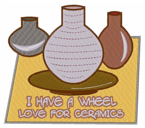 Wheel Love For Ceramics Machine Embroidery Design
