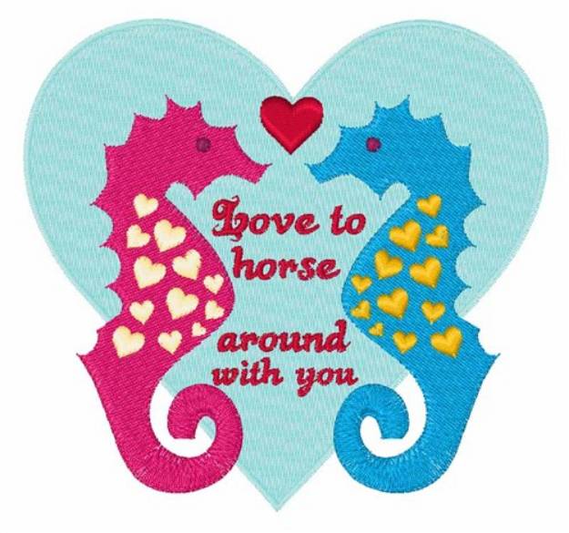 Picture of Love To Horse Around Machine Embroidery Design